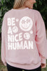 Be A Nice Human Women's Wholesale Graphic Sweatshirt